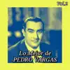 Pedro Vargas - Lo Mejor de Pedro Vargas, Vol. 2